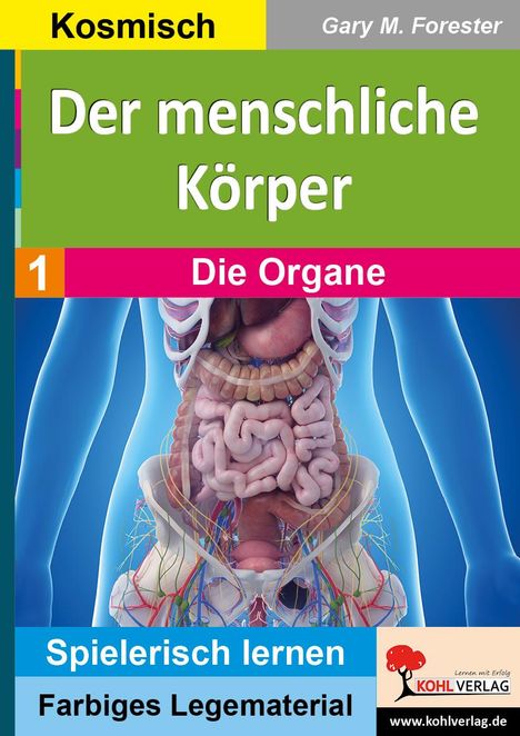 Gary M. Forester: Der menschliche Körper / Band 1: Die Organe, Buch