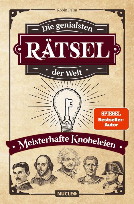 "Die genialsten Rätsel der Welt", Meisterhafte Knobeleien. Illustration: Glühbirne mit Schlüssel, berühmte historische Figuren.