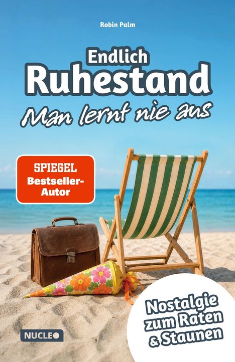 "Endlich Ruhestand: Man lernt nie aus." Ein Liegestuhl, Aktentasche und bunter Kegel am Strand.