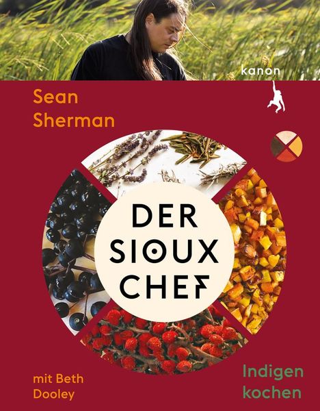 Sean Sherman: Der Sioux-Chef. Indigen kochen, Buch