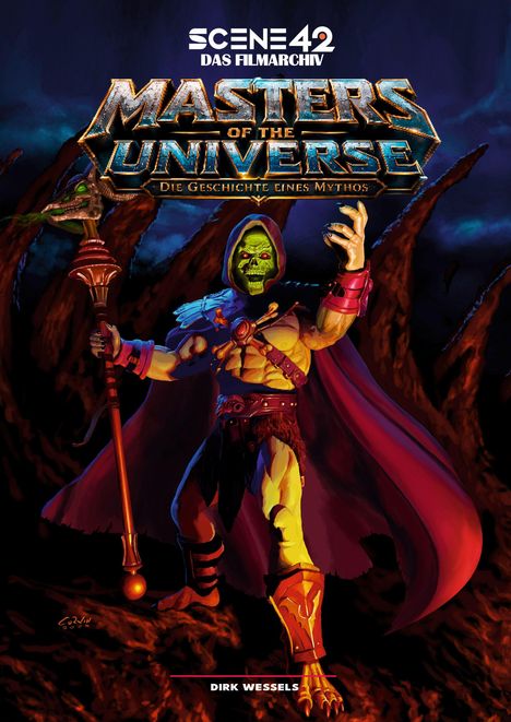 Text: "SCENE 42 DAS FILMARCHIV MASTERS OF THE UNIVERSE DIE GESCHICHTE EINES MYTHOS DIRK WESSELS". Illustration: Figur mit Stab.