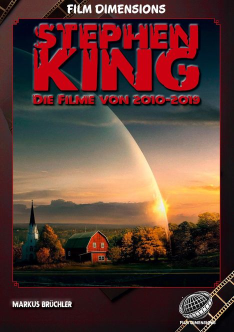 "STEPHEN KING - Die Filme von 2010-2019" und "Markus Brüchler". Illustration: Landschaft mit rotem Haus und Kuppel am Himmel.