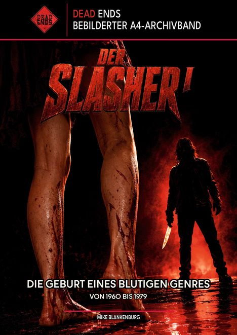 DEAD ENDS Bebilderter A4-Archivband, DER SLASHER, blutige Beine, Silhouette mit Messer, rot und dunkel gehalten.