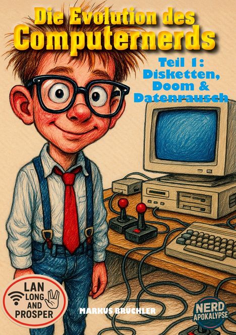 Markus Brüchler: Die Evolution des Computernerds, Teil 1: Disketten, Doom & Datenrausch, Buch