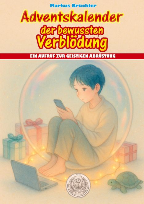 Markus Brüchler: Adventskalender der bewussten Verblödung - Ein Aufruf zur geistigen Abrüstung, Buch