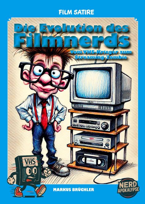 Comic-Stil: Nerd mit großer Brille, VHS-Kassette und Retro-TV. Text: "Die Evolution des Filmnerds: Vom VHS-Krieger zum Streaming-Zombie".