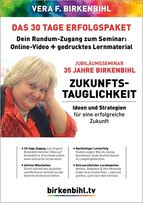 „Vera F. Birkenbihl, Das 30 Tage Erfolgspaket, Jubiläumsseminar 35 Jahre Birkenbihl, Zukunftstauglichkeit, birkenbihl.tv“; Bild einer Frau.
