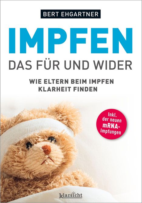 "BERT EHGARTNER IMPFEN DAS FÜR UND WIDER. Teddybär mit Verband, auf einem Bett liegend. Kreis: Inkl. der neuen mRNA-Impfungen."