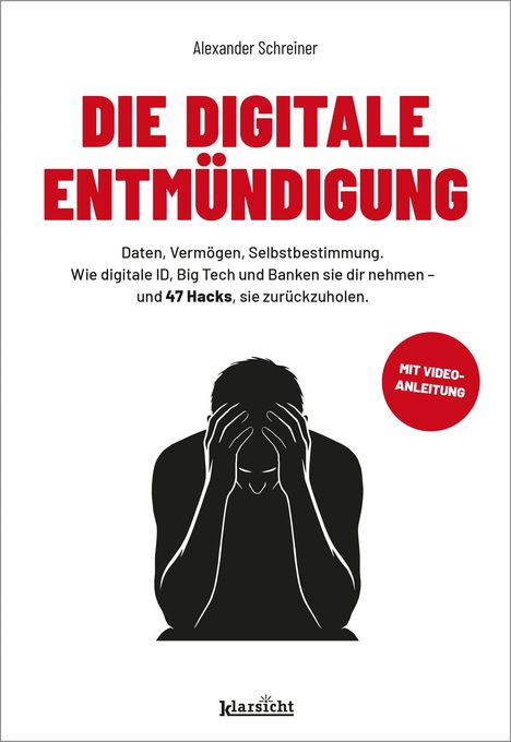 "Die Digitale Entmündigung" in Rot, darüber "Alexander Schreiner". Illustration: Mann mit Händen am Kopf.
