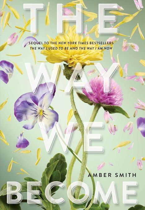 „THE WAY WE BECOME“ steht groß über bunten, herumfliegenden Blumenblättern auf grünlichem Hintergrund.