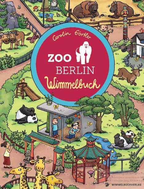 "Carolin Görtler, Zoo Berlin, Wimmelbuch." Eine bunte Illustration mit Tieren im Zoo und fröhlichen Besuchern.