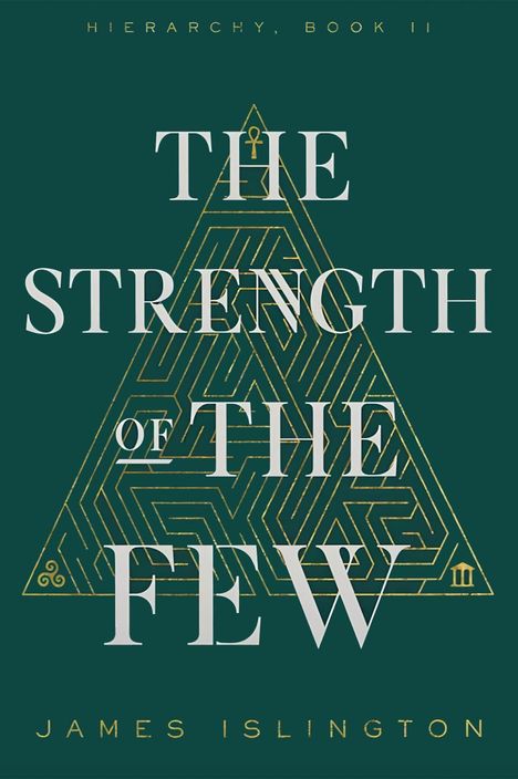 Titel: "The Strength of the Few" von James Islington. Ein stilisiertes Dreieck mit Labyrinth-Muster im Hintergrund.