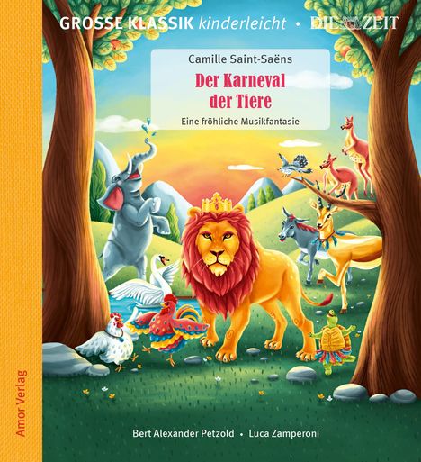 Große Klassik kinderleicht - Camille Saint-Saens: Der Karneval der Tiere, eine fröhliche Musikfantasie, CD