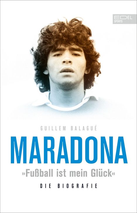 Guillem Balague: Maradona "Fußball ist mein Glück", Buch