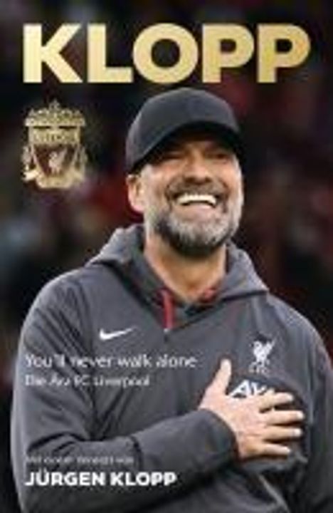 Liverpool: Jürgen Klopp: Deutsche Ausgabe von 'The Liverpool FC Celebration' - Die Ära FC Liverpool. Das offizielle und autorisierte Buch über die Zeit an der Anfield Road., Buch