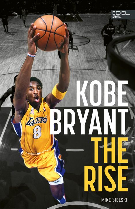 Mike Sielski: Kobe Bryant: The Rise, Buch