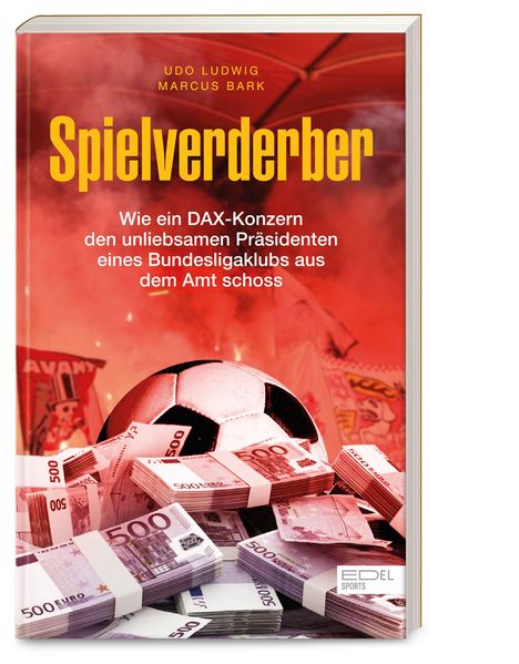 „Spielverderber“ von Udo Ludwig und Marcus Bark, Fußball auf Geldbündeln, roter Hintergrund.