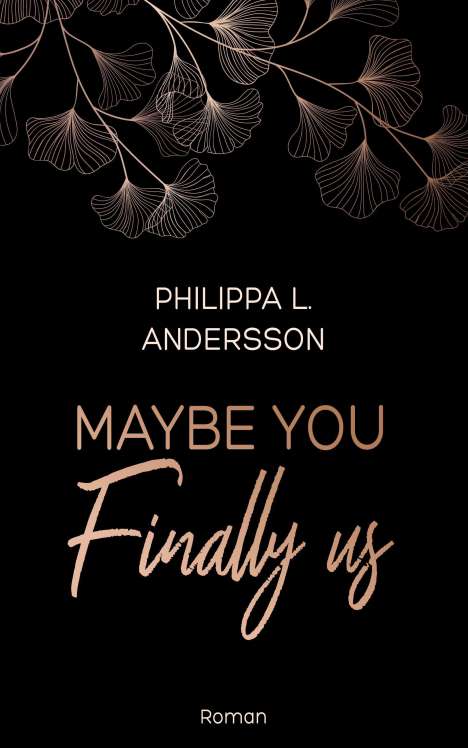 Philippa L. Andersson: Maybe You Finally Us, Buch