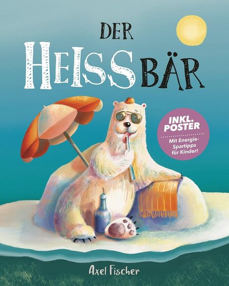 Axel Fischer: Der HEISSbär, Buch