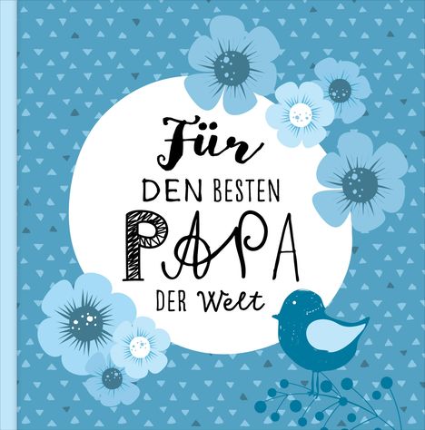 Lisa Wirth: Das Erinnerungsbuch für den besten Papa der Welt. Ausfüllbuch zum Verschenken für den Papa zum Geburtstag, oder Vatertag. Liebevolle Geschenkidee für Papa von Tochter und Sohn. Geschenkbuch, Buch