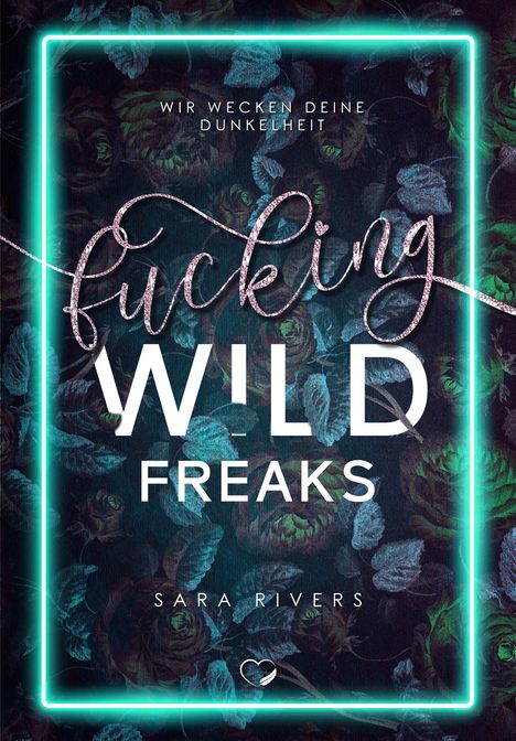 Sara Rivers: Fucking Wild Freaks, Buch