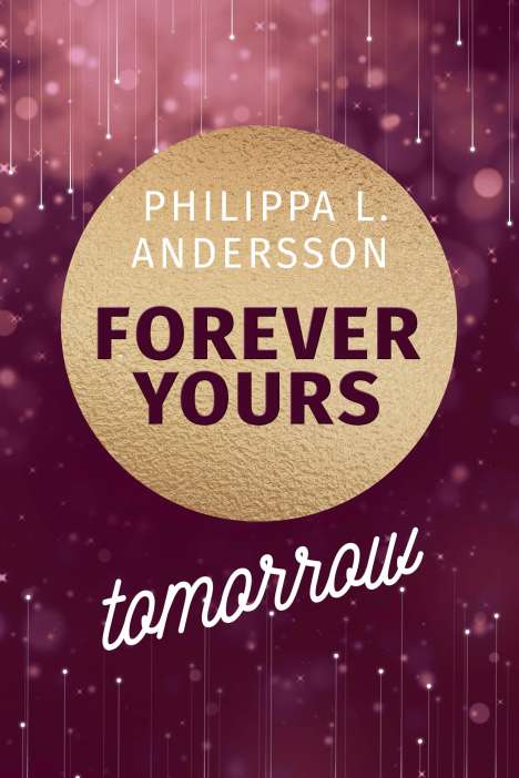 Philippa L. Andersson: Forever Yours Tomorrow, Buch