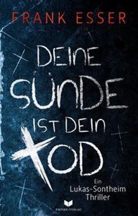 Frank Esser: Deine Sünde ist dein Tod (Ein Lukas-Sontheim-Thriller), Buch