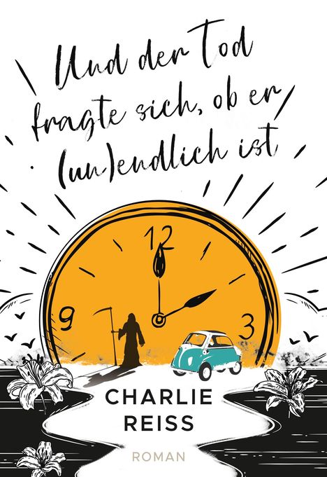 Charlie Reiß: Und der Tod fragte sich, ob er (un)endlich ist, Buch