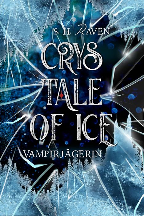 S. H. Raven: Crys Tale of Ice, Buch