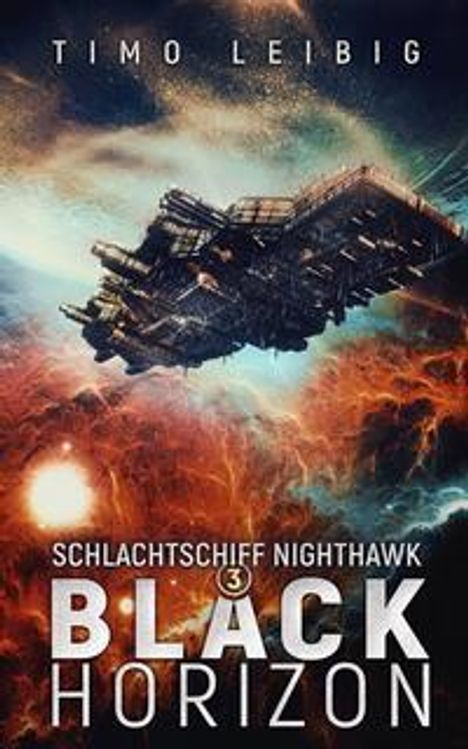 Timo Leibig: Schlachtschiff Nighthawk: Black Horizon, Buch