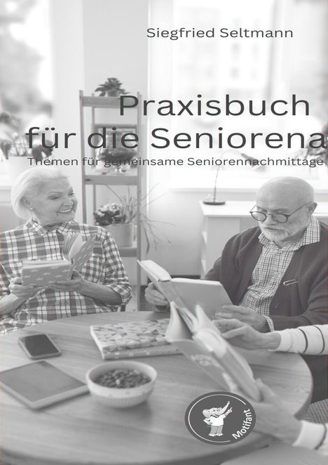 Siegfried Seltmann: Praxisbuch für die Seniorenarbeit, Buch