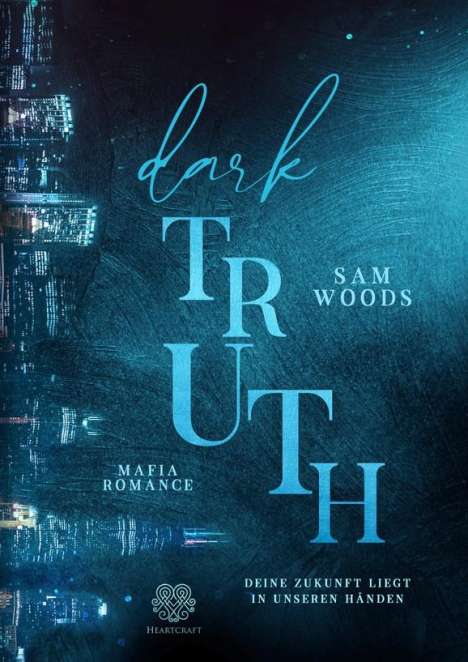 Sam Woods: Dark Truth - Deine Zukunft liegt in unseren Händen (Mafia Romance), Buch
