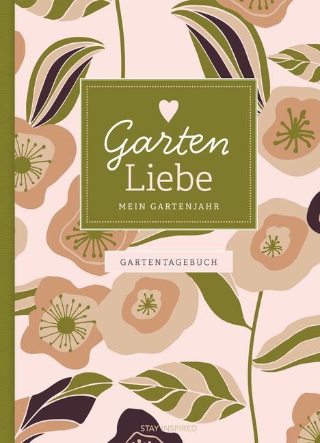 Lisa Wirth: Gartentagebuch Garten Liebe - Mein Gartenjahr: Gartenbuch und Gartenplaner für das ganze Jahr - für Gartenliebhaber und den eigenen Garten, inkl. Aussat- und Erntekalender, Tipps und Checklisten, Buch