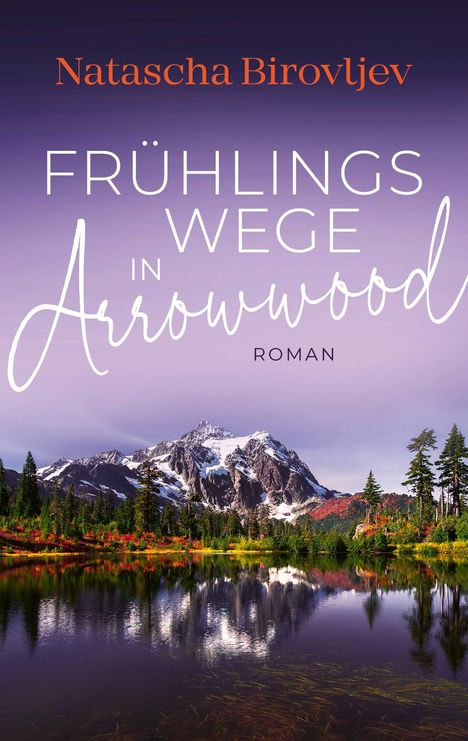 Natascha Birovljev: Frühlingswege in Arrowwood, Buch