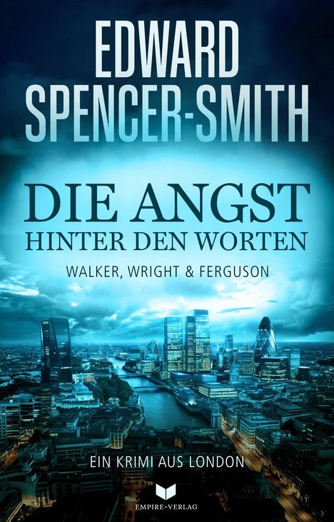 Edward Spencer-Smith: Die Angst hinter den Worten: Ein Krimi aus London, Buch