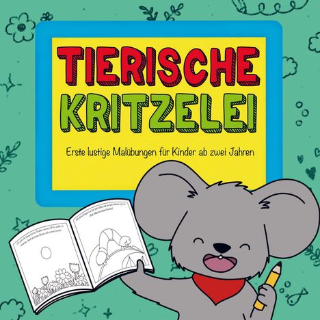 Malin Hauch: Tierische Kritzelei: Erste lustige Malübungen für Kinder ab zwei Jahren., Buch