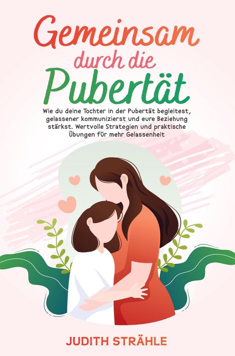 Judith Strähle: Gemeinsam durch die Pupertät, Buch