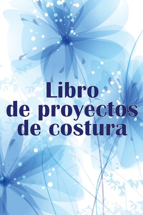 Emilia Hiraldo Martinez: Libro de proyectos de costura, Buch