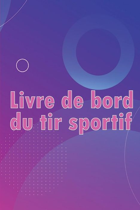 Caroline Lièvremont: Livre de bord du tir sportif, Buch