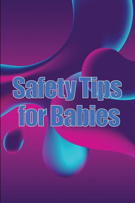 Danielle Magionni: Safety Tips for Babies, Buch