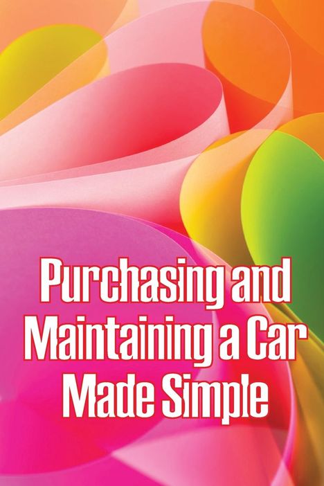 Dennis Michaelsson: Purchasing and Maintaining a Car Made Simple, Buch