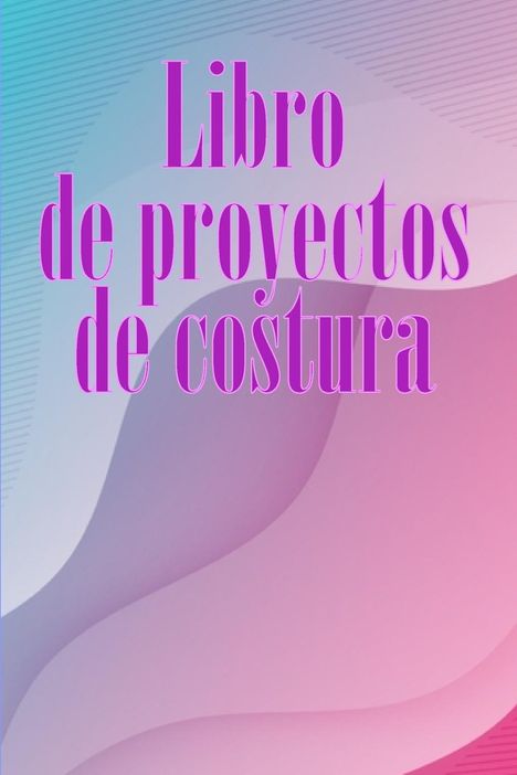 Vvalera Ortega Martinez: Libro de proyectos de costura, Buch