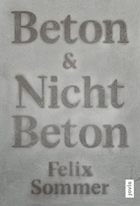 Felix Sommer: Beton &amp; Nicht Beton, Buch