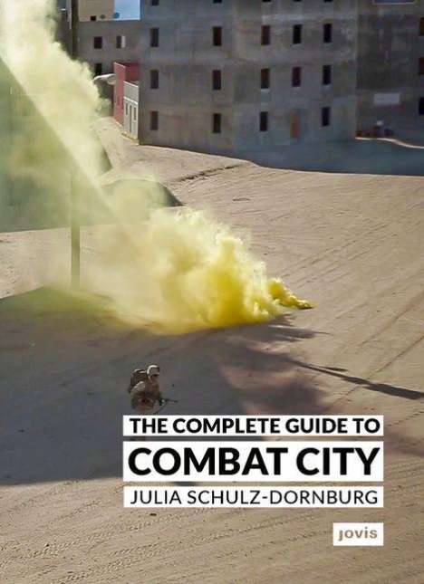 Julia Schulz-Dornburg: The Complete Guide to Combat City, Buch