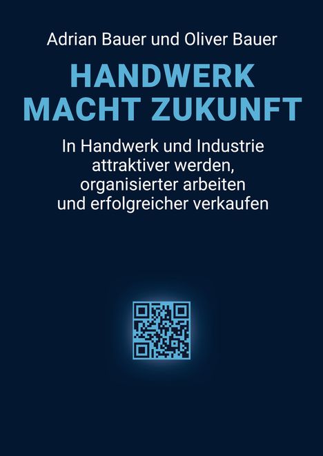 Adrian Bauer: Handwerk Macht Zukunft, Buch