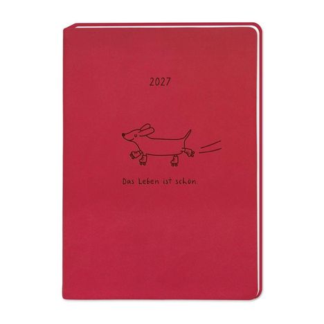 „2027. Das Leben ist schön.“ Auf einem roten Hintergrund eine Zeichnung von einem Hund auf Rollschuhen.