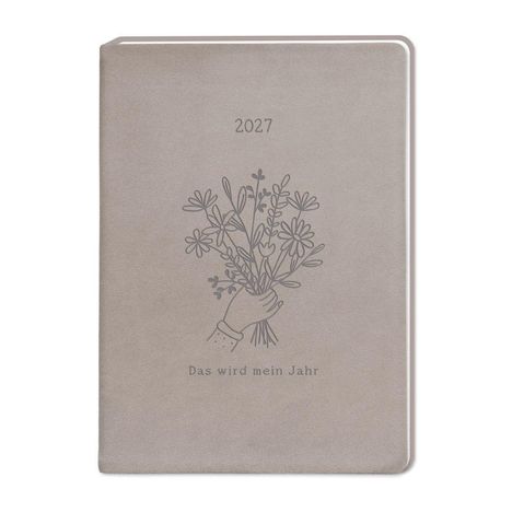 Text: "2027" und "Das wird mein Jahr". Illustration einer Hand, die einen Blumenstrauß hält. Beige Hintergrund.