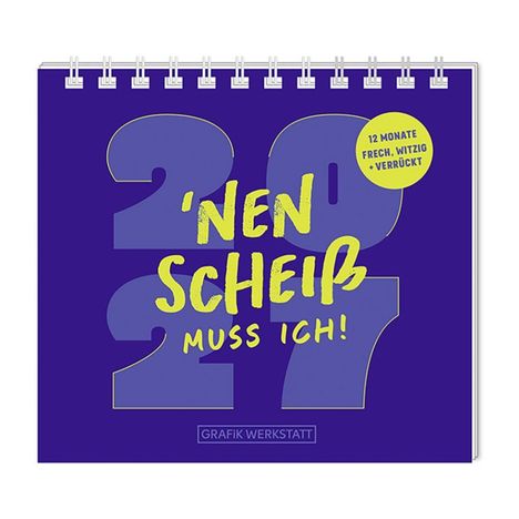 „’NEN SCHEIß MUSS ICH!“ in gelber Schrift, violetter Hintergrund mit großen Zahlen „2027“ und gelbem Kreis: „12 Monate frech.“
