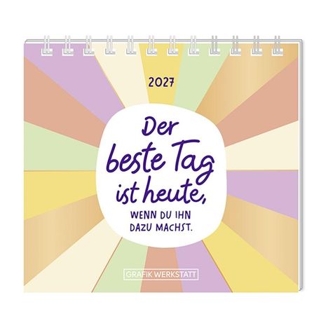 "2027. Der beste Tag ist heute, wenn du ihn dazu machst." Helle, strahlenförmige Farbsegmente im Hintergrund.