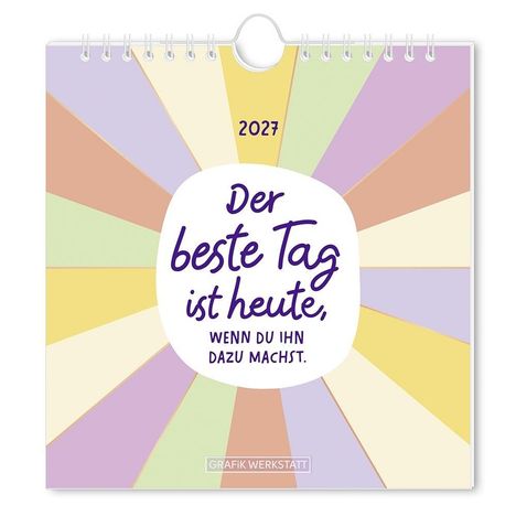 2027. Der beste Tag ist heute, wenn du ihn dazu machst. Bunte Strahlen in Pastellfarben. Kalender-Layout.